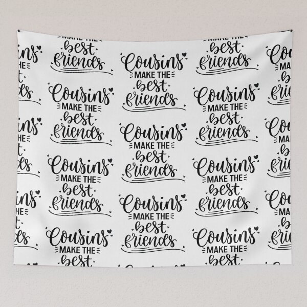 Item preview, Cousins Make The Best Friends designed and sold by Phorase.