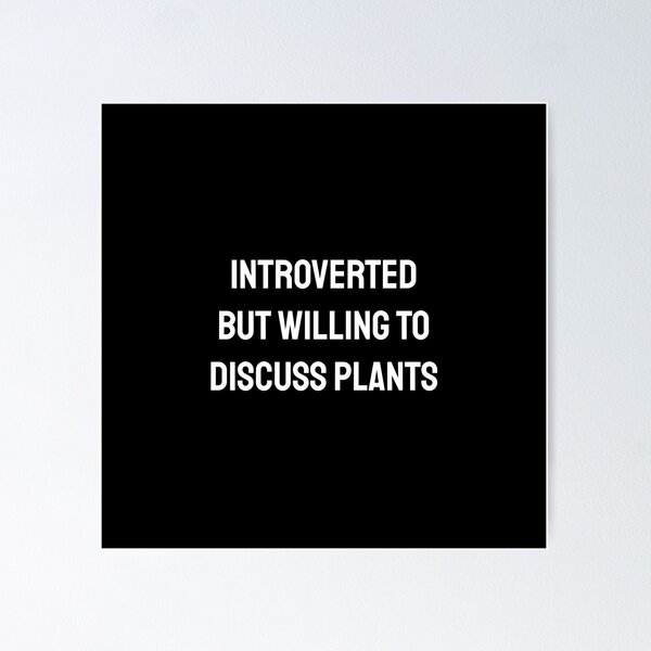 Item preview, Introverted But Willing To Discuss Plants designed and sold by Inspirationmotivation.