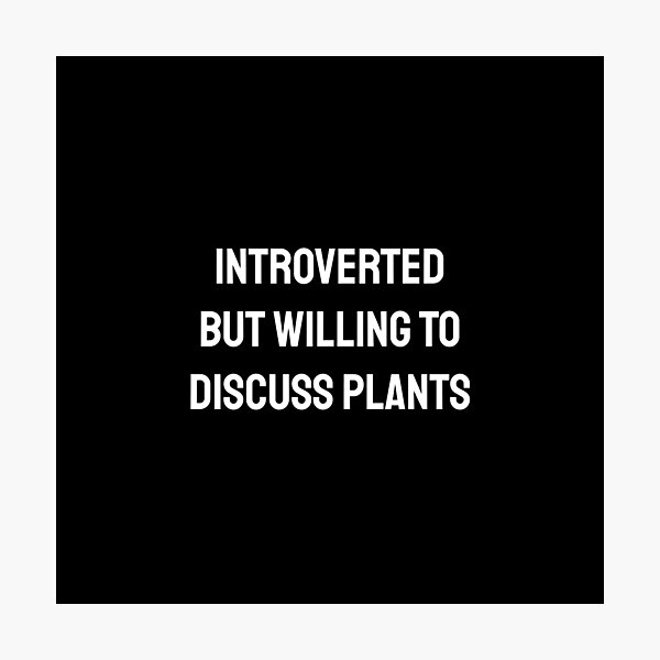 Item preview, Introverted But Willing To Discuss Plants designed and sold by Inspirationmotivation.