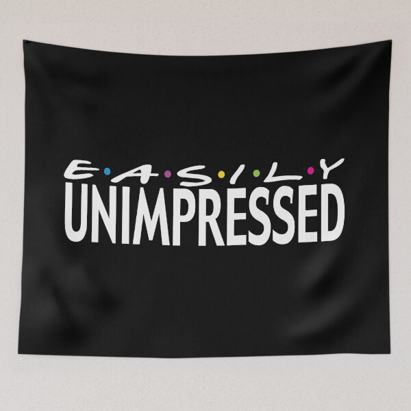 Item preview, Easily Unimpressed designed and sold by Teamtsunami6.