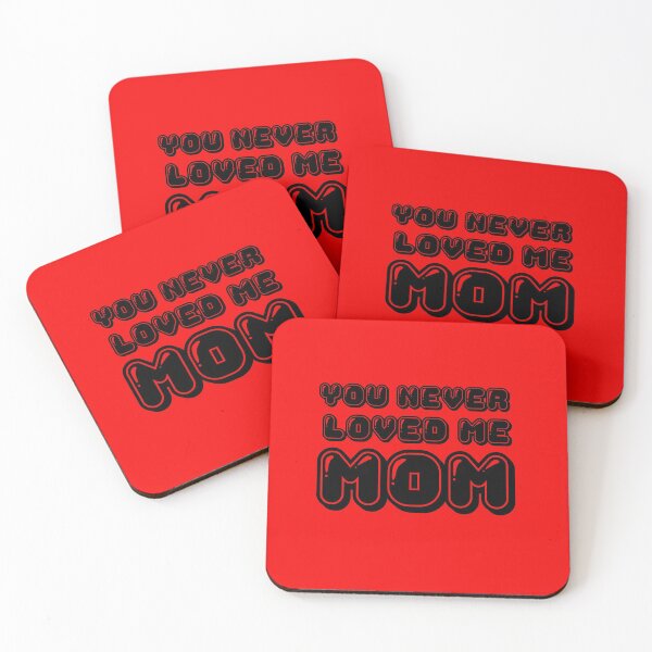 Item preview, You Never Loved Me Mom Red designed and sold by DamaliePierre.