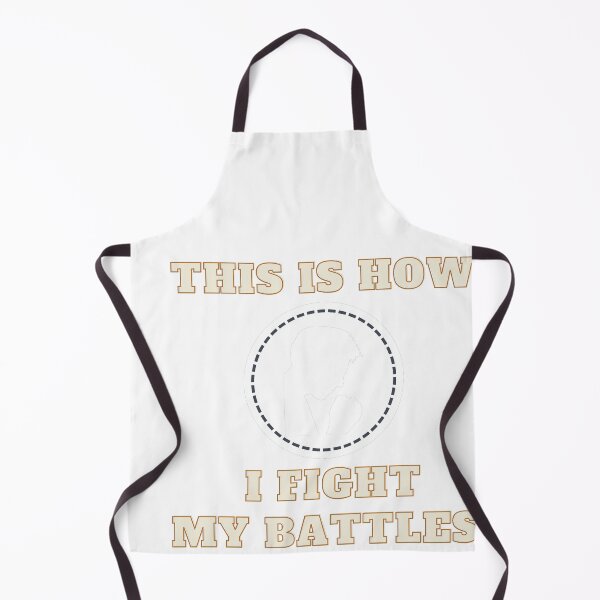 Item preview, This Is How I Fight My Battles designed and sold by PrintexDesigns.