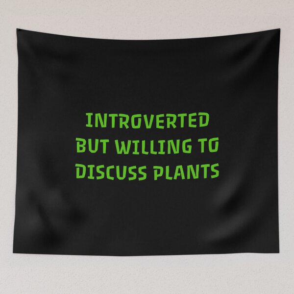 Item preview, Introverted But Willing To Discuss Plants green designed and sold by Inspirationmotivation.