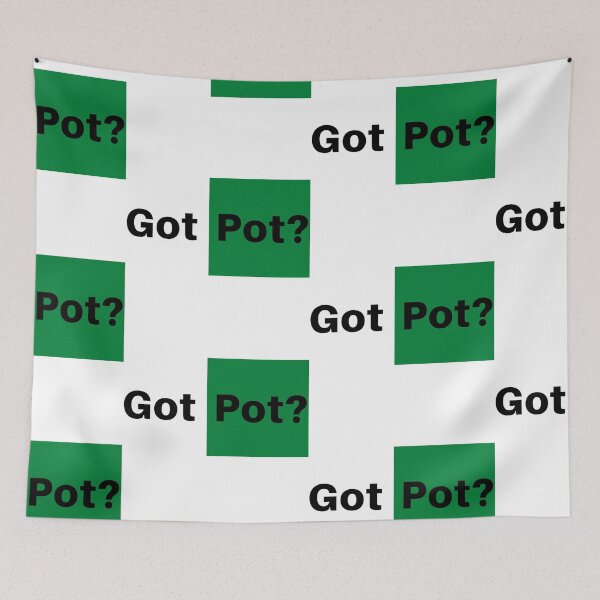 Artikelvorschau, Got Pot entworfen und verkauft von WorldPrintTees.