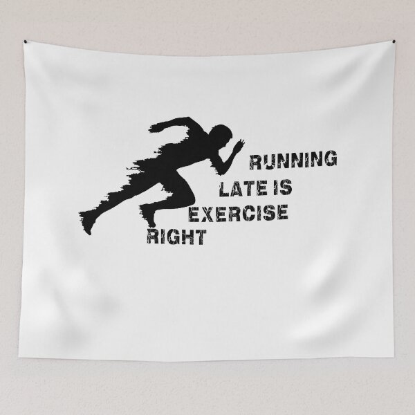 Item preview, running late is exercise right designed and sold by ishako online.