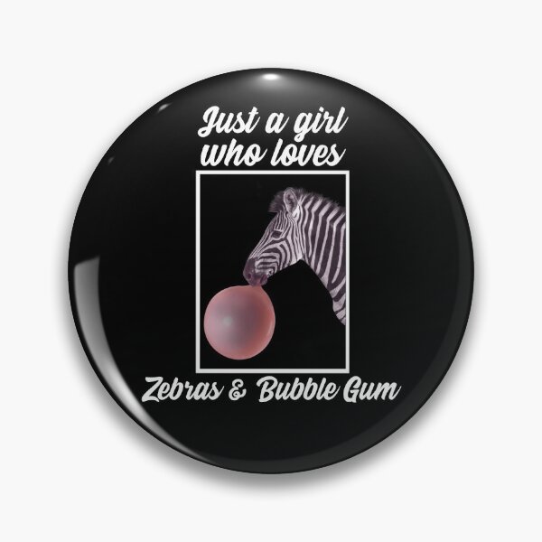 Item preview, Just A Girl Who Loves Zebras & Bubble Gum designed and sold by alancrapopod.