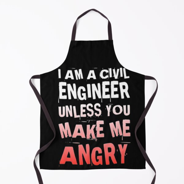 Item preview, I am a Civil Engineer unless you make me angry designed and sold by socialengineer.