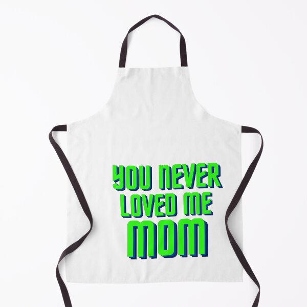 Item preview, You Never Loved Me Mom designed and sold by PrintexDesigns.