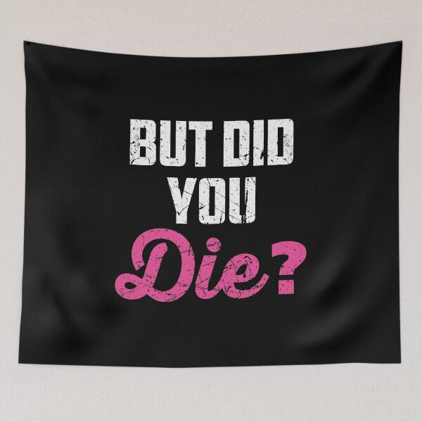 Item preview, But Did You Die For A Great Nurse design designed and sold by AYDreamers.
