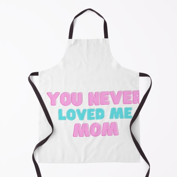 Item preview, You Never Loved Me Mom designed and sold by PrintexDesigns.