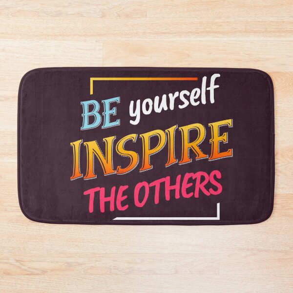 Item preview, Be yourself Inspire The Others designed and sold by SECRET STORE.