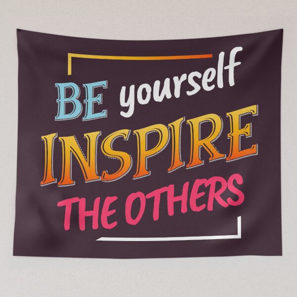 Item preview, Be yourself Inspire The Others designed and sold by SECRET STORE.