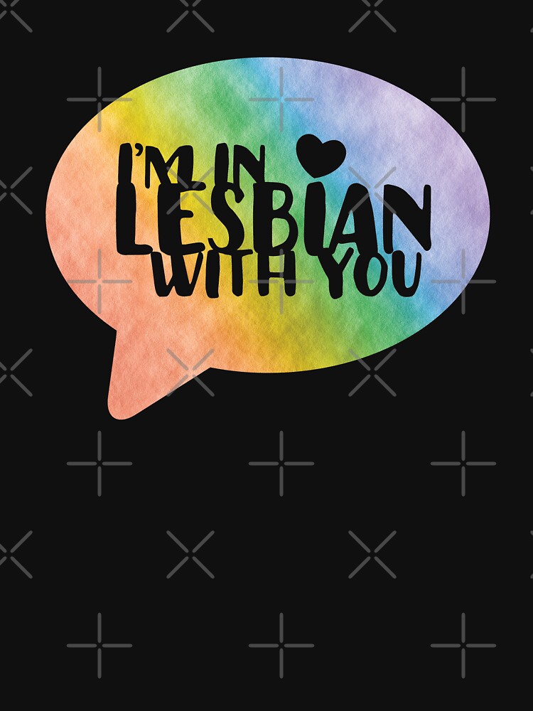 I'm In Lesbian With You Funny LGBT by gyenayme