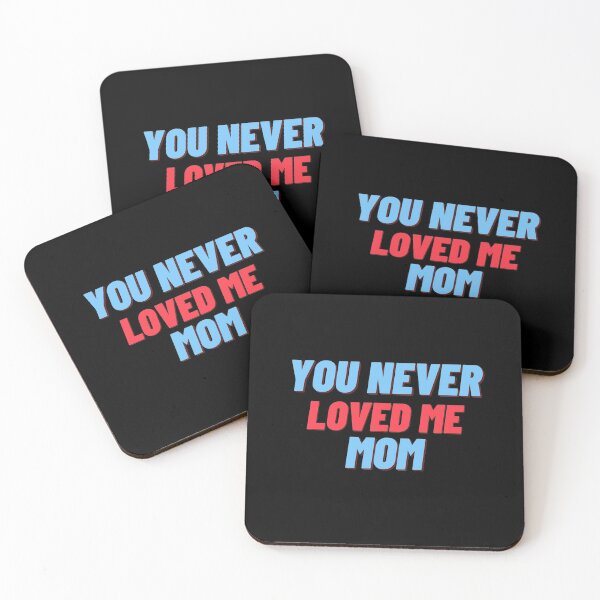 Item preview, You Never Loved Me Mom designed and sold by PrintexDesigns.