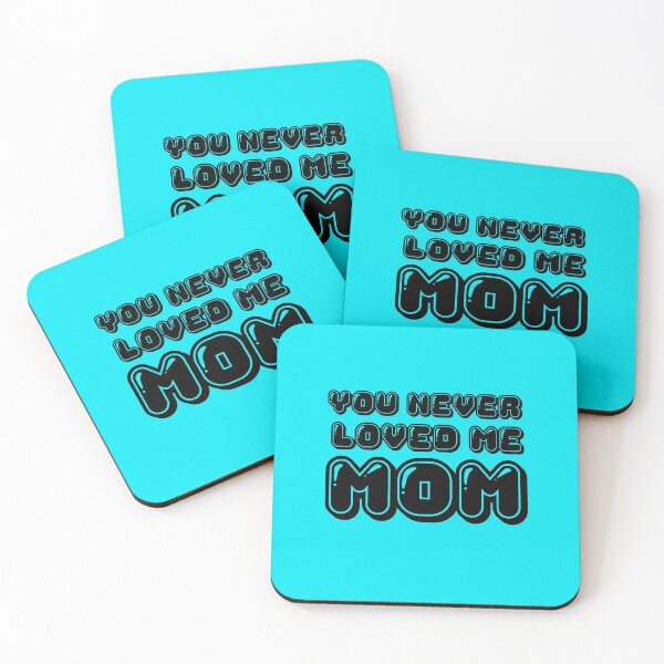 Item preview, You Never Loved Me Mom Blue designed and sold by DamaliePierre.