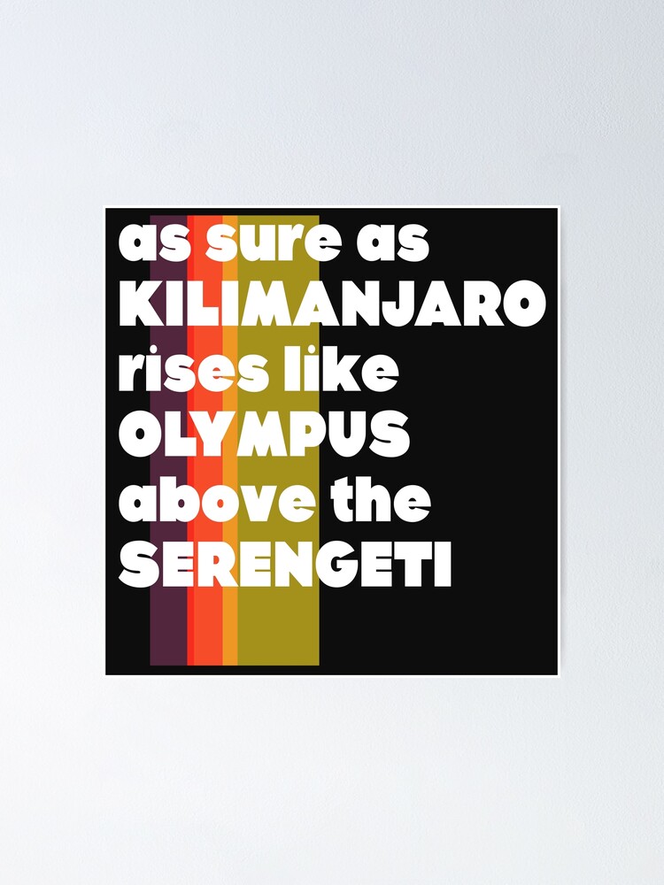 Africa Toto Lyrics As Sure As Kilimanjaro 80s Fan Poster For Sale By Acquiesce13 Redbubble