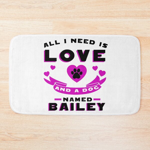 Item preview, all need a dog Bailey named Bailey designed and sold by ishako online.