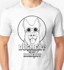 Dogmeat is my Homeboy Unisex T-Shirt