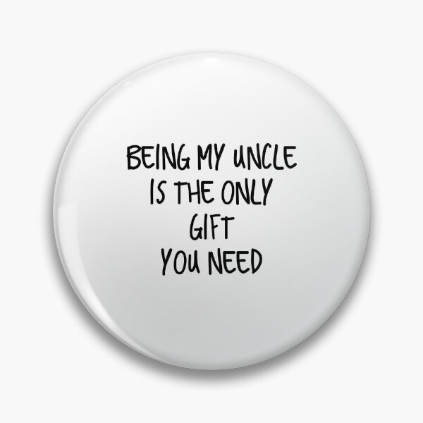 Item preview, Funny gift for Uncles: Being my uncle is the only gift you need designed and sold by UncleStuScience.