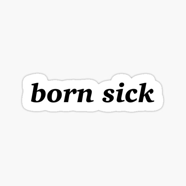 Hozier Take Me To Church lyric "Born Sick" Sticker