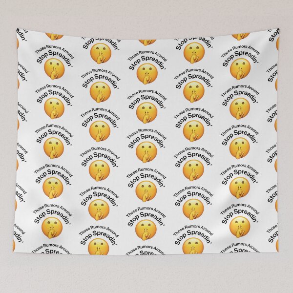 Item preview, Stop Spreadin' Those Rumors Around Funny TikTok Meme designed and sold by ImTy.