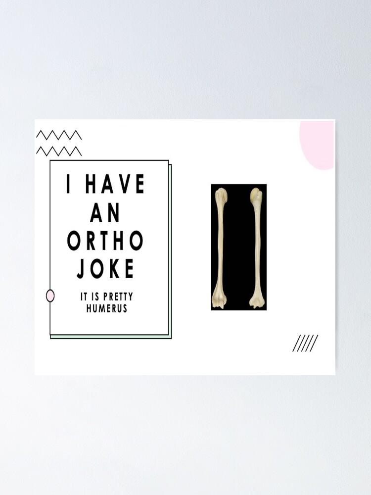 "Ortho joke" Poster for Sale by faidabadru Redbubble