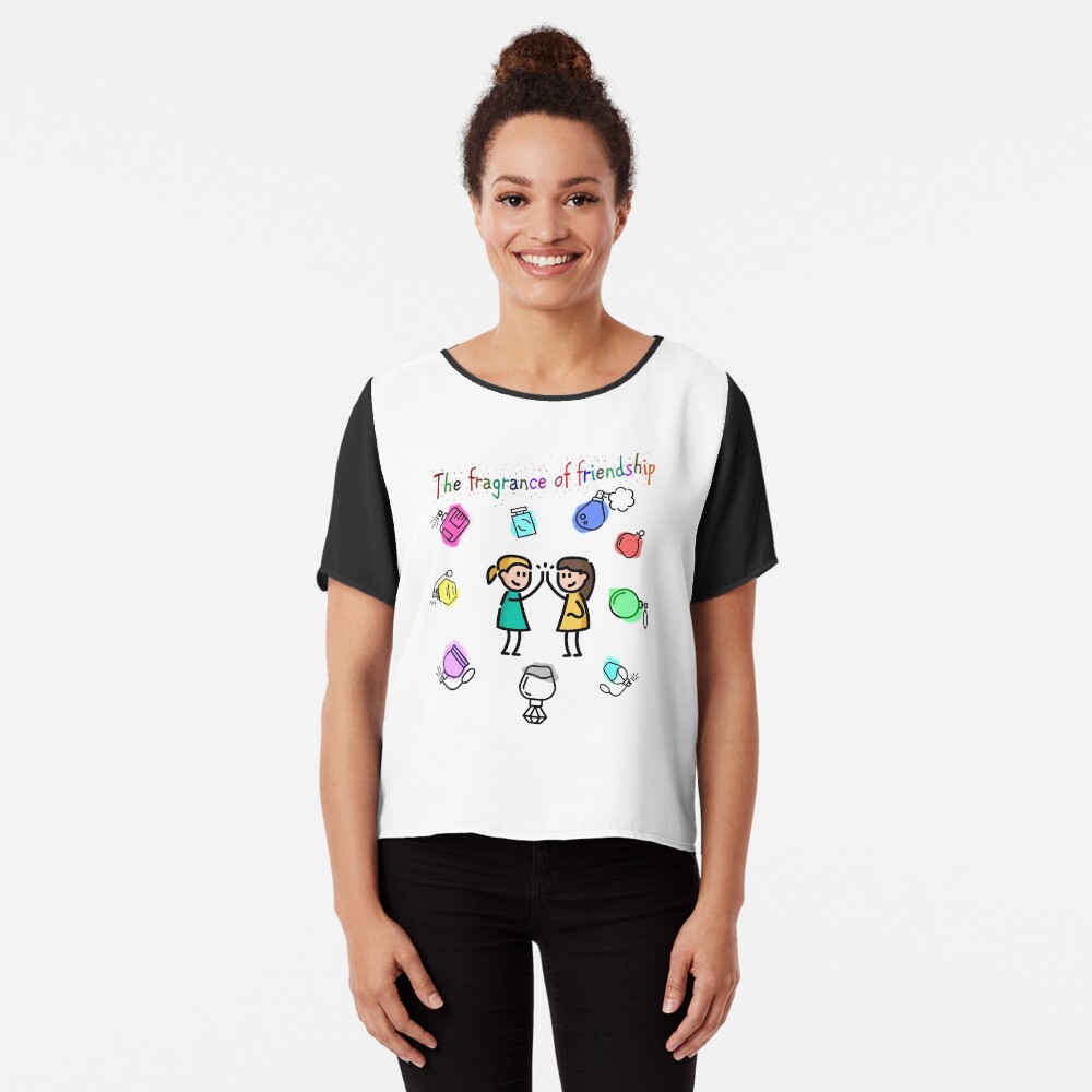 The fragrance of friendship Chiffon Top