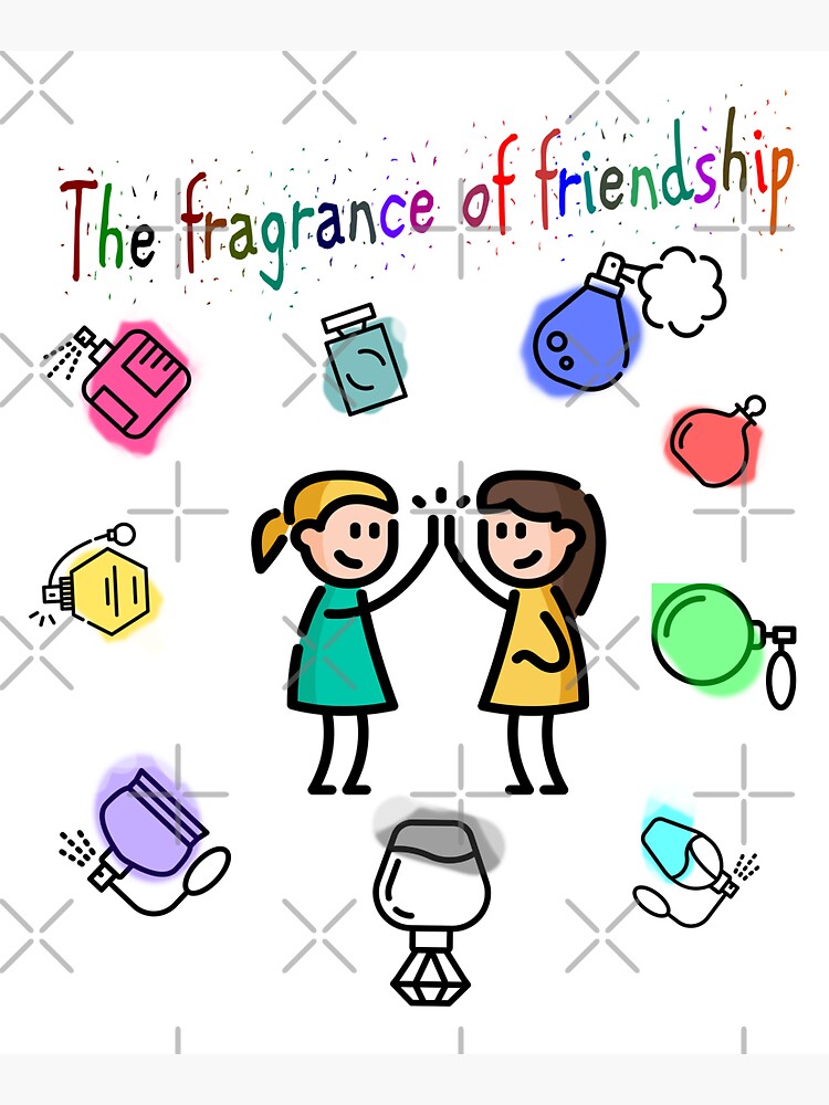 The fragrance of friendship by goodshk