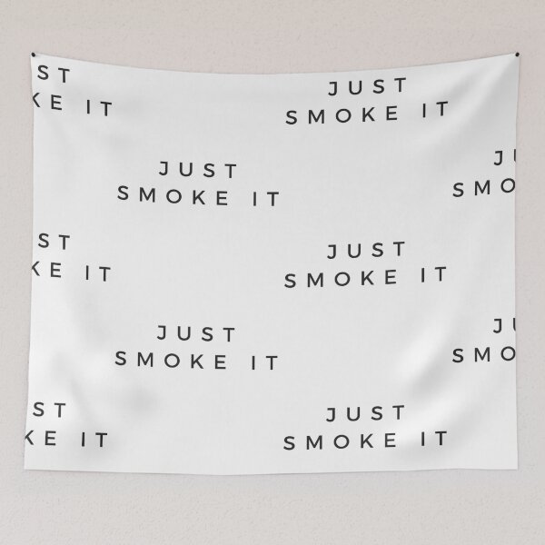 Item preview, Just Smoke It designed and sold by WorldPrintTees.