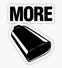 Even More Cowbell Sticker