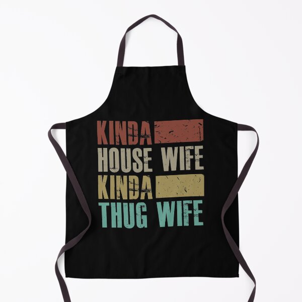 Item preview, Kinda house wife kinda thug wife designed and sold by hasanmasud.