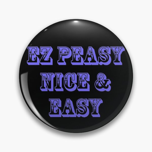 Item preview, Ez Peasy Nice & Easy designed and sold by Uvogin2099.