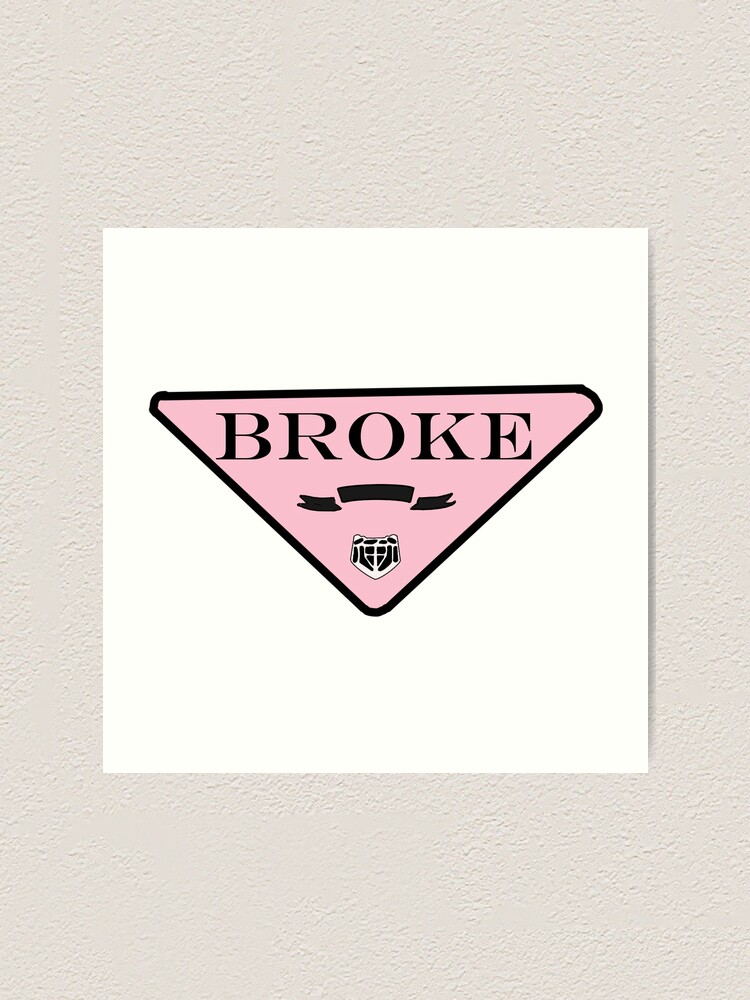 "Broke Logo" Art Print for Sale by LaurennAshleyy | Redbubble