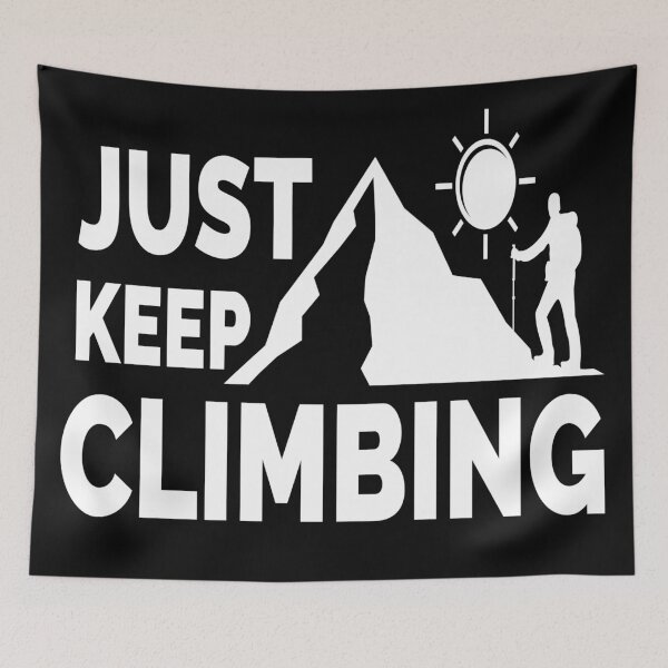 Item preview, Just Keep Climbing designed and sold by YueHeng Creates ⭐⭐⭐⭐⭐.