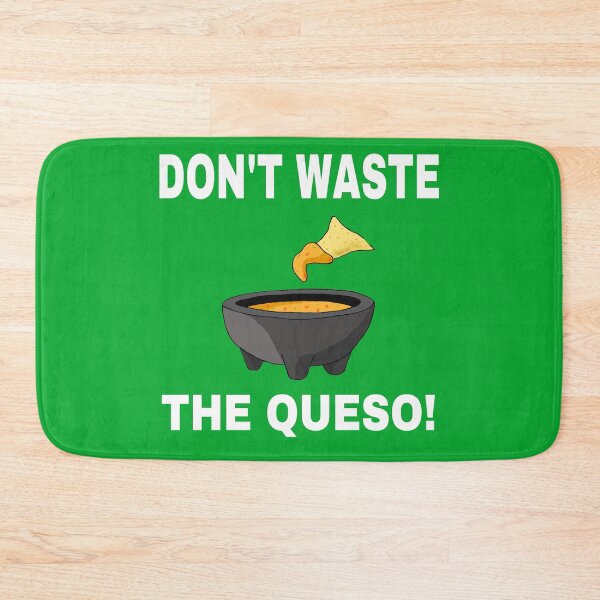 Item preview, Don't Waste the Queso! designed and sold by Marian Hayes.