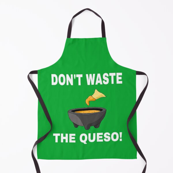 Item preview, Don't Waste the Queso! designed and sold by Marian Hayes.