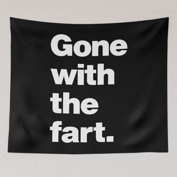 Item preview, Gone with the fart - Funny Saying Quote about Farting designed and sold by elhefe.