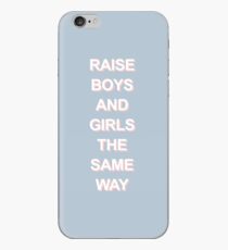 RAISE BOYS AND GIRLS THE SAME WAY iPhone Case