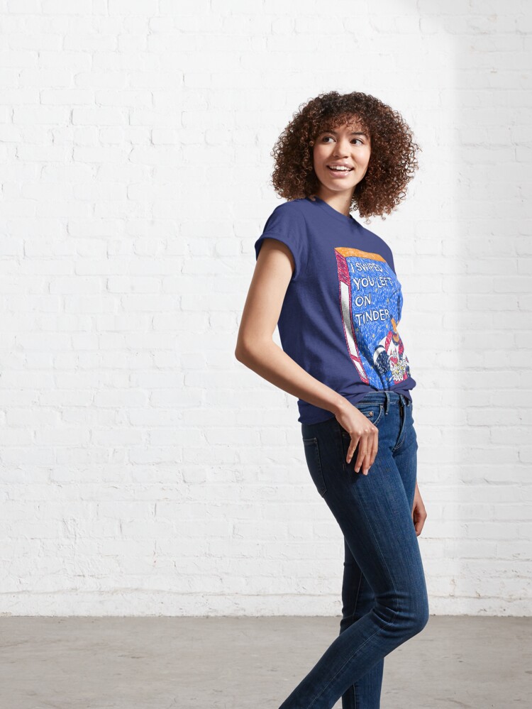 Alternate view of I Swiped You Left on Tinder (Black) Classic T-Shirt