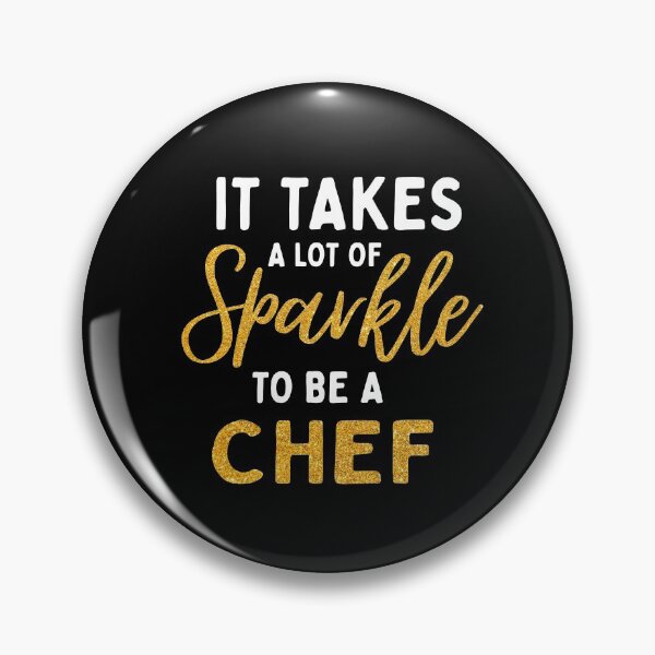 Item preview, It Takes A Lot Of Sparkle To Be A Chef designed and sold by silverhexagon.