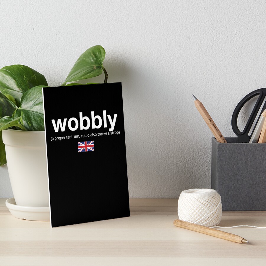 wobbly-british-slang-defined-art-board-print-by-cheeky-brit