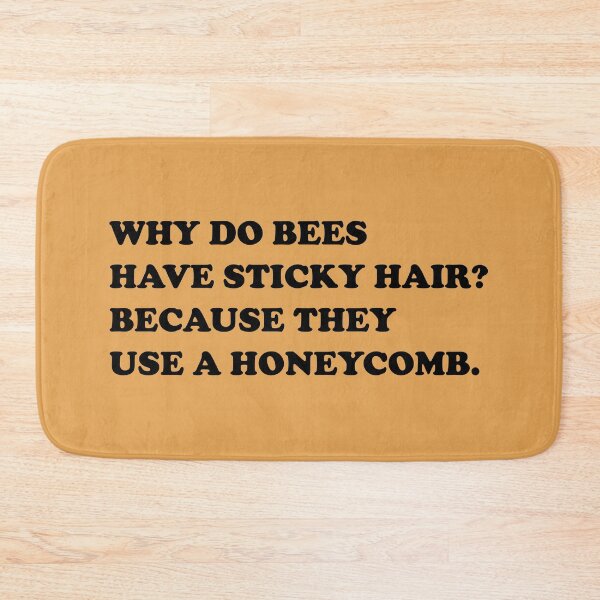 Item preview, Why Do Bees Have Sticky Hair? Because They Use a Honeycomb. designed and sold by DomGDesign.