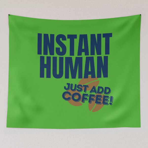 Item preview, Instant Human Just Add Coffee designed and sold by ModkMerch.