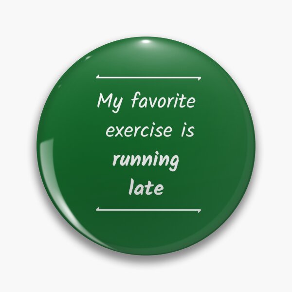 Item preview, My favorite exercise is running late designed and sold by Ollie P.  Leo.