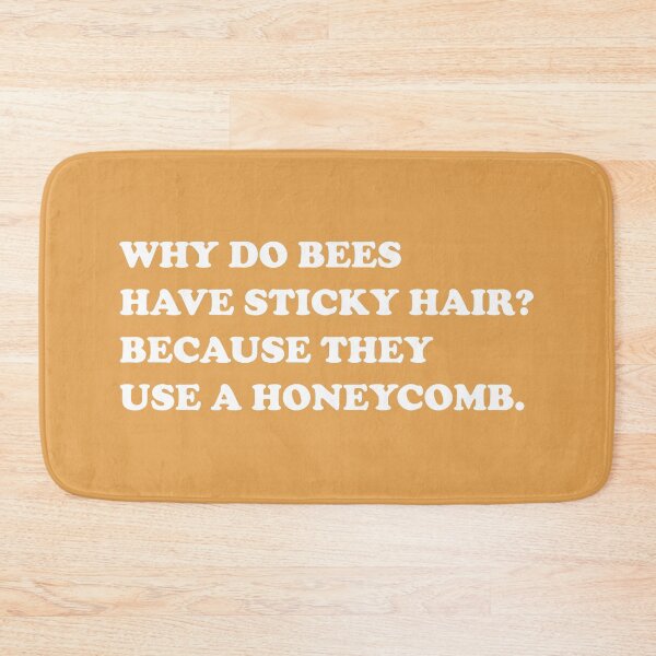 Item preview, Why Do Bees Have Sticky Hair? Because They Use a Honeycomb. designed and sold by DomGDesign.