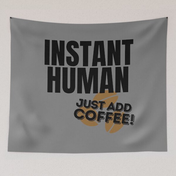 Item preview, Instant Human Just Add Coffee designed and sold by ModkMerch.