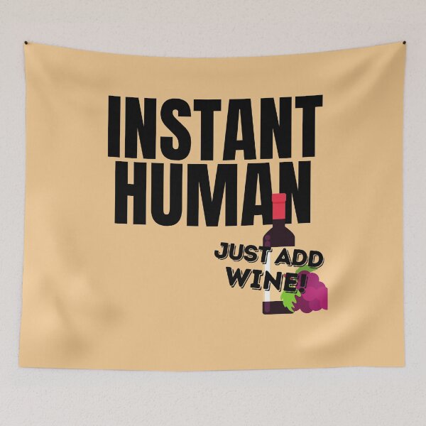Item preview, Instant Human Just Add Wine designed and sold by ModkMerch.