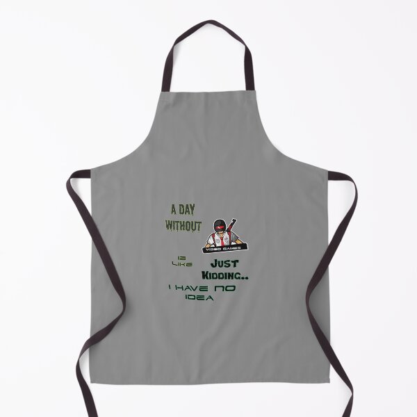 Item preview, A Day without video games is like just kidding I have no idea designed and sold by Samama07.