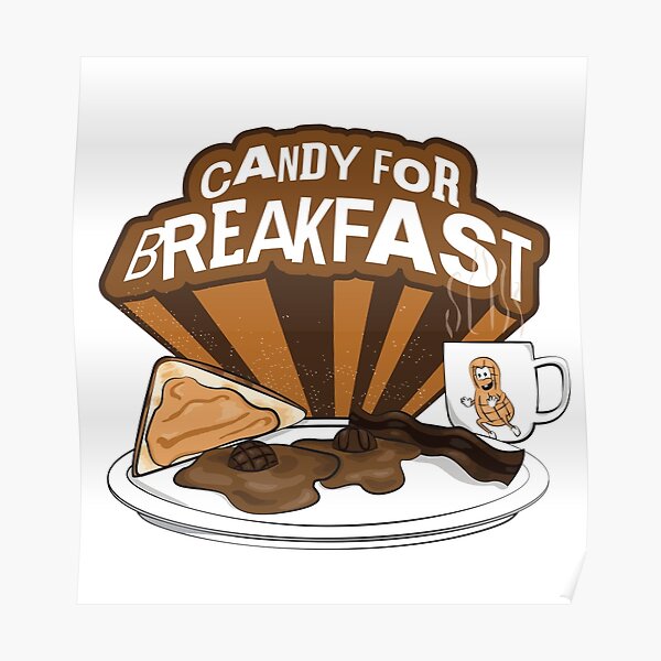 Candy For Breakfast Poster