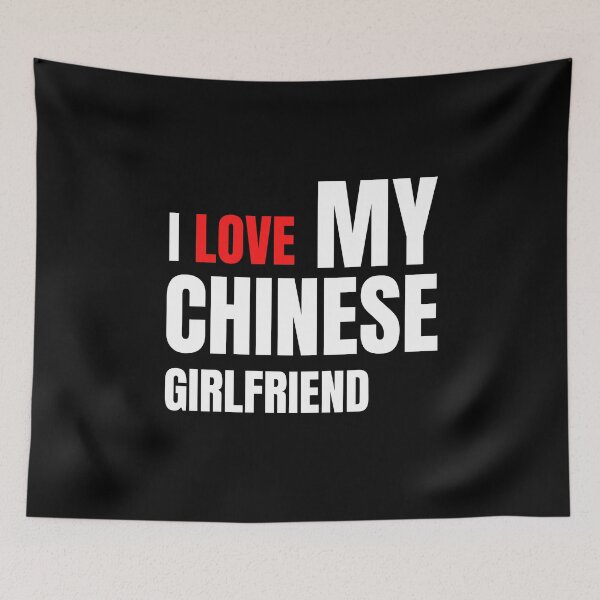 Item preview, I love my Chinese Girlfriend designed and sold by youngdstag.
